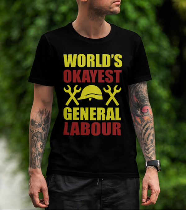 World's Okayest General Labour Helmet Wrenches Labor Day T-Shirt