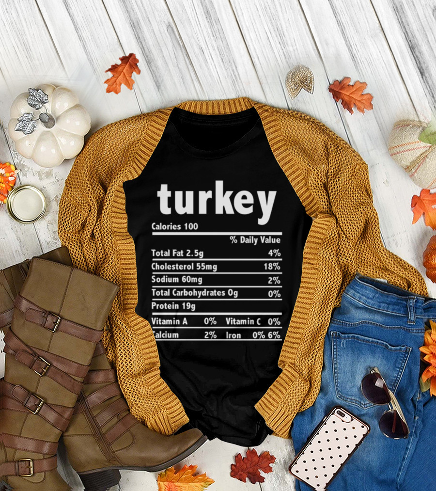 Turkey Nutrition Label Calories 100 Total Fat 2.5g Protein 19g T-Shirt