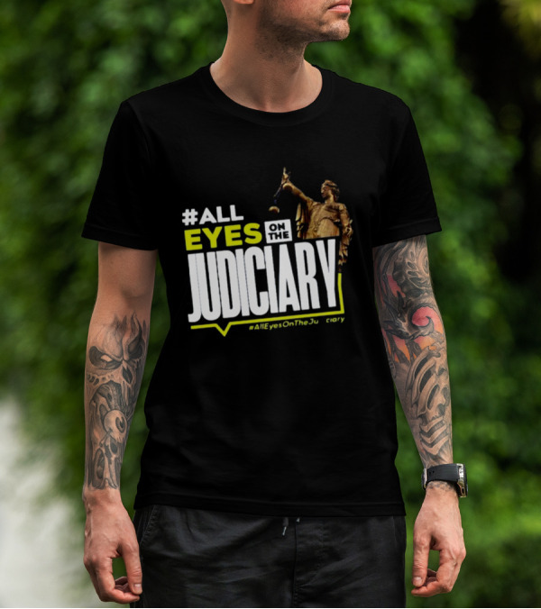 MissPearls #All Eyes On The Judiciary Statue Theme #Alleyesonthejudiciary T-Shirt