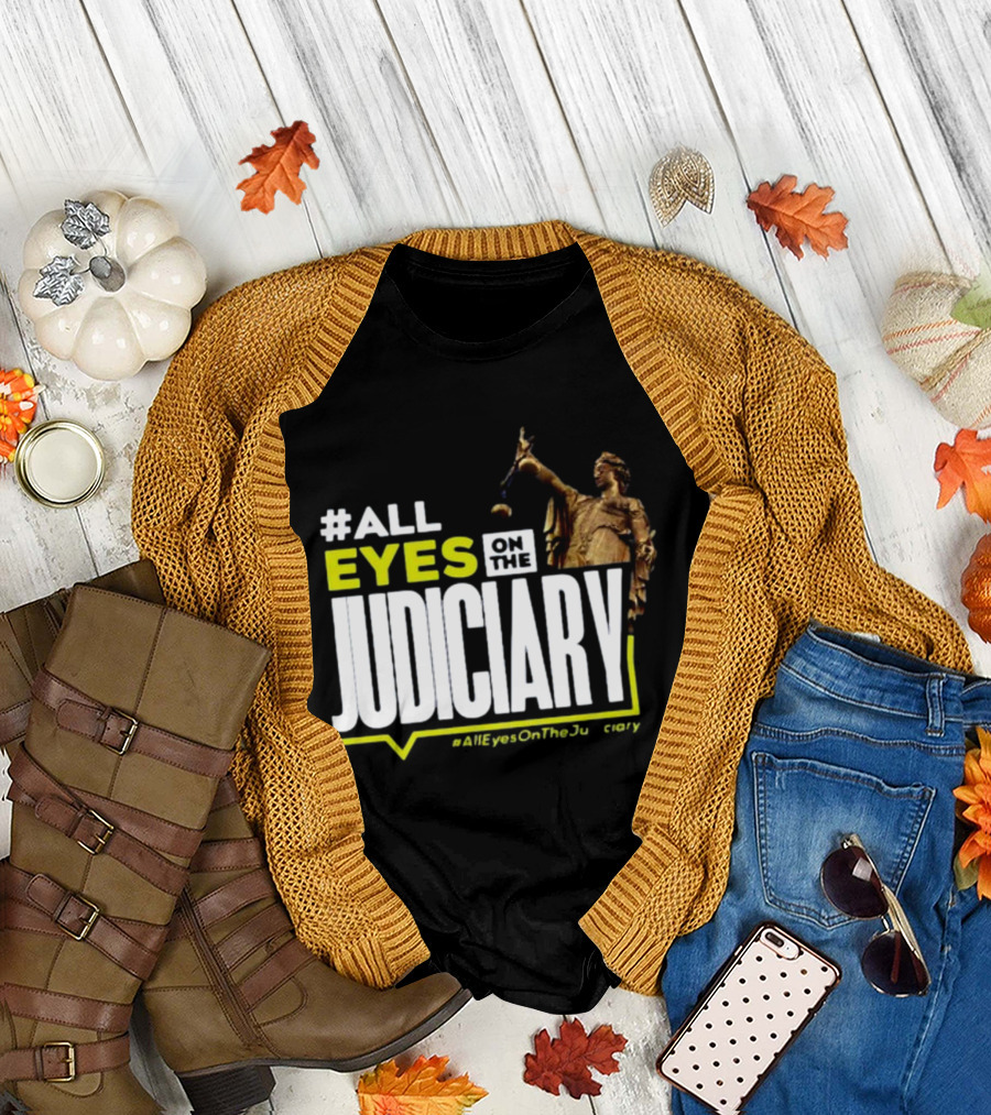 MissPearls #All Eyes On The Judiciary Statue Theme #Alleyesonthejudiciary T-Shirt