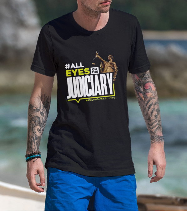 MissPearls #All Eyes On The Judiciary Statue Theme #Alleyesonthejudiciary T-Shirt