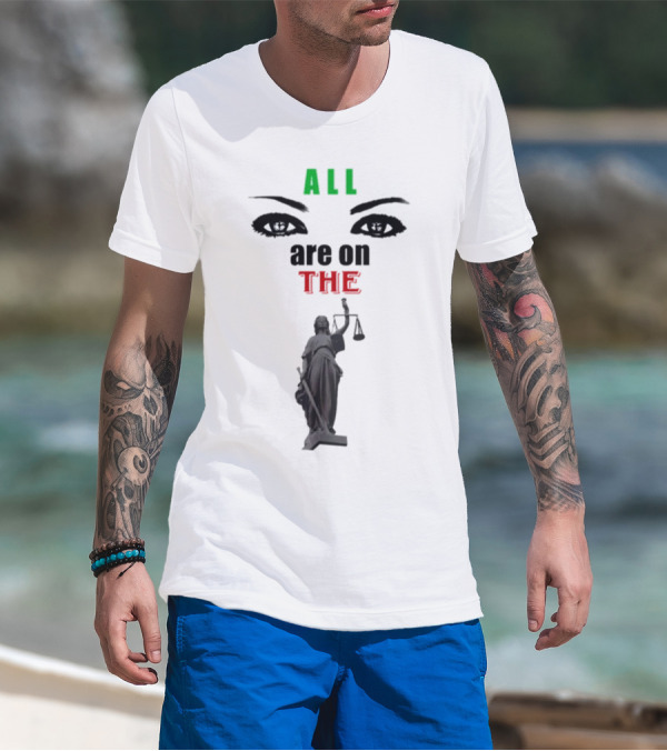 ALL Eyes Are On The Lady Justice T-Shirt