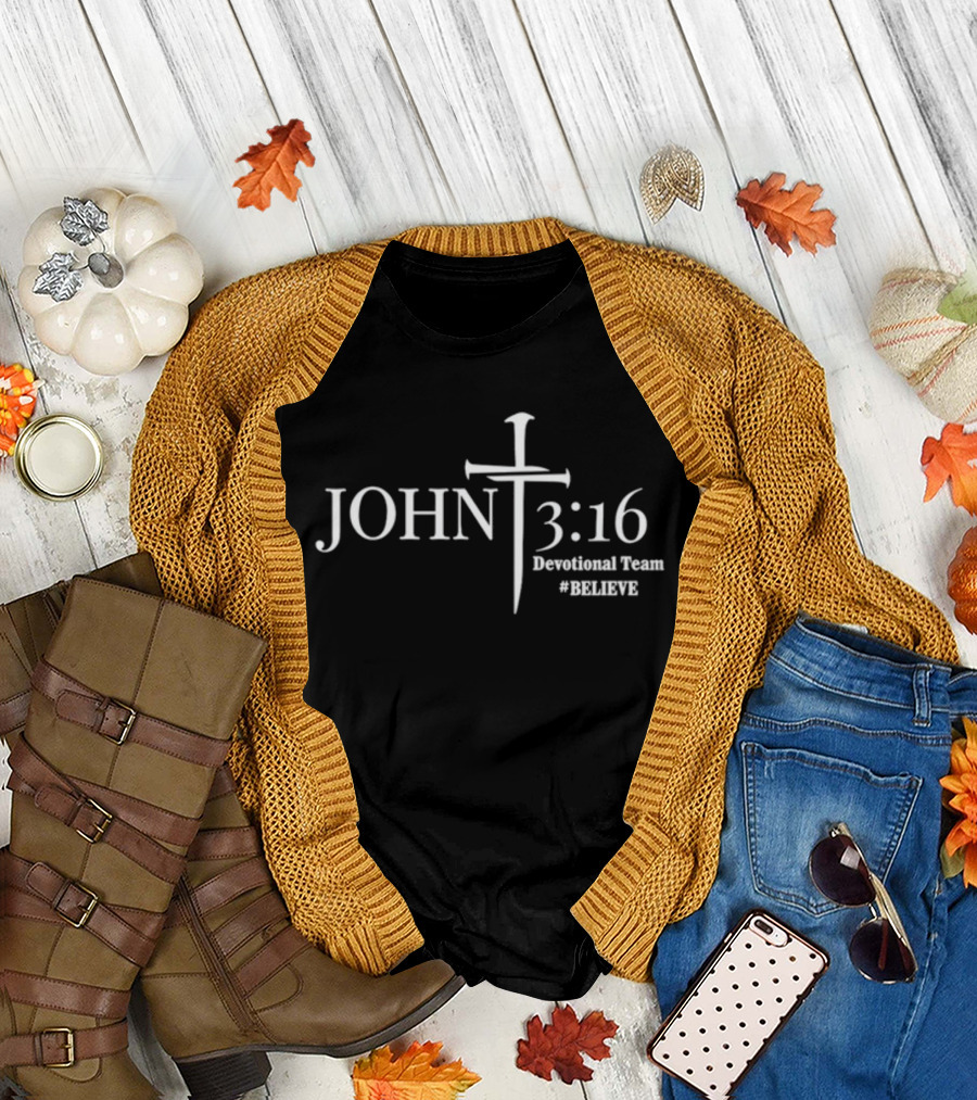 JOHN 3:16 Cross Devotional Team #BELIEVE T-Shirt