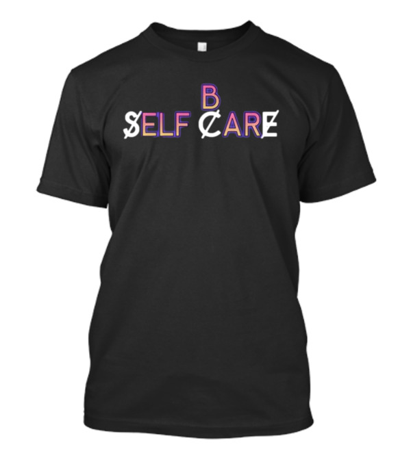 B SELF CARE T-Shirt