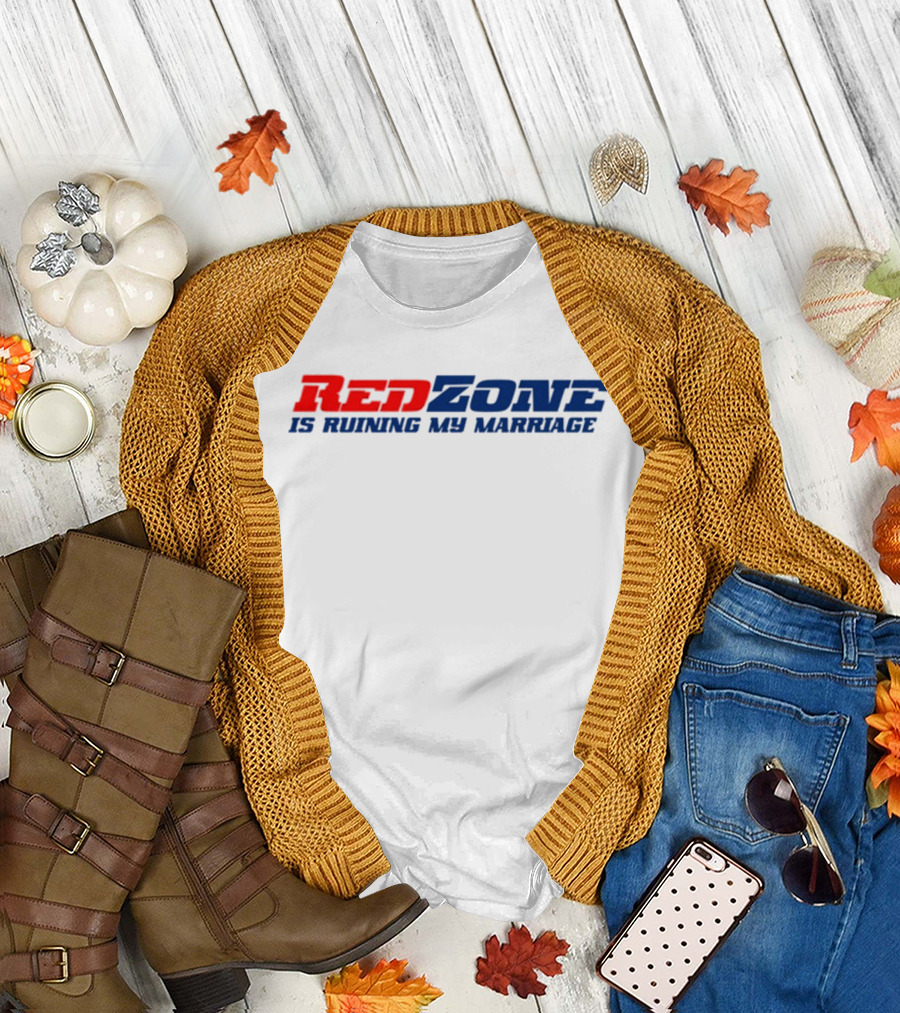 Middle Class Fancy Red Zone Is Ruining My Marriage NFL Humor T-Shirt