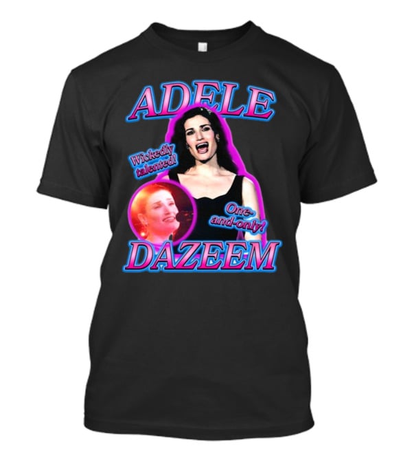 Adele Dazeem Wickedly Talented One-And-Only T-Shirt