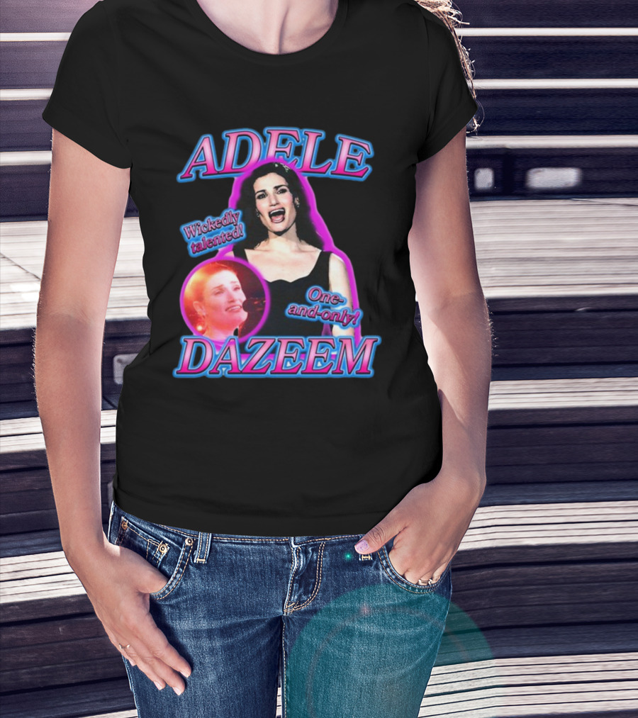 Adele Dazeem Wickedly Talented One-And-Only T-Shirt
