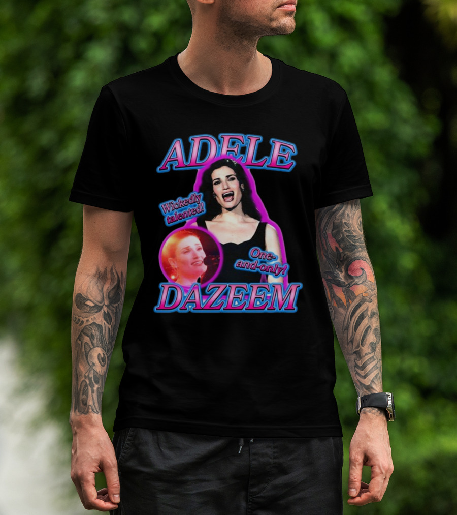 Adele Dazeem Wickedly Talented One-And-Only T-Shirt