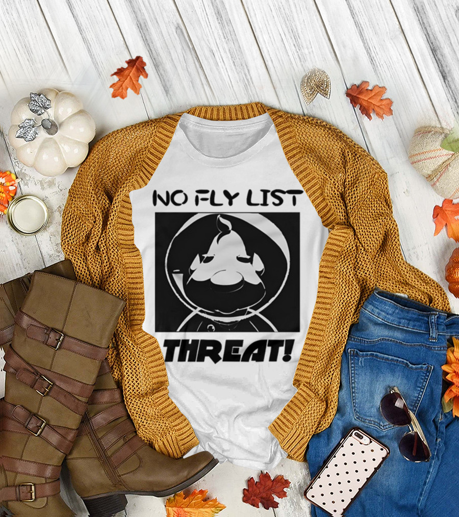 No Fly List Threat Theeggdrop Character T-Shirt