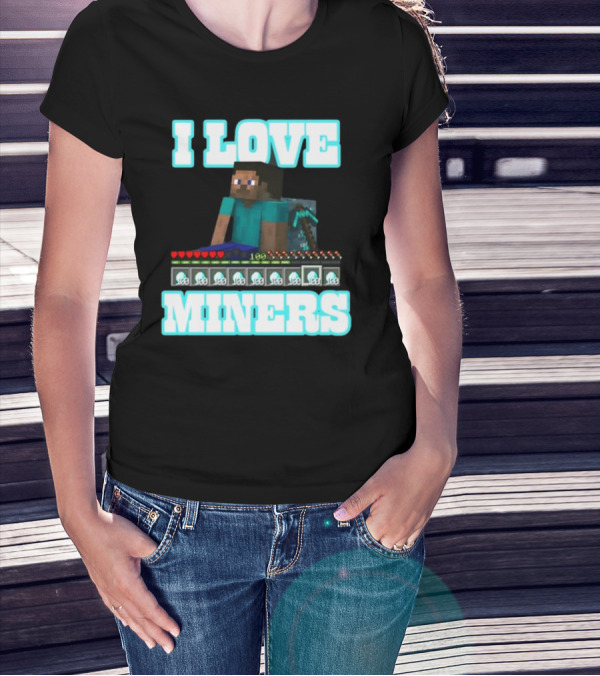 I Love Miners Pixel Block Adventure By Hahafunnyclothing T-Shirt