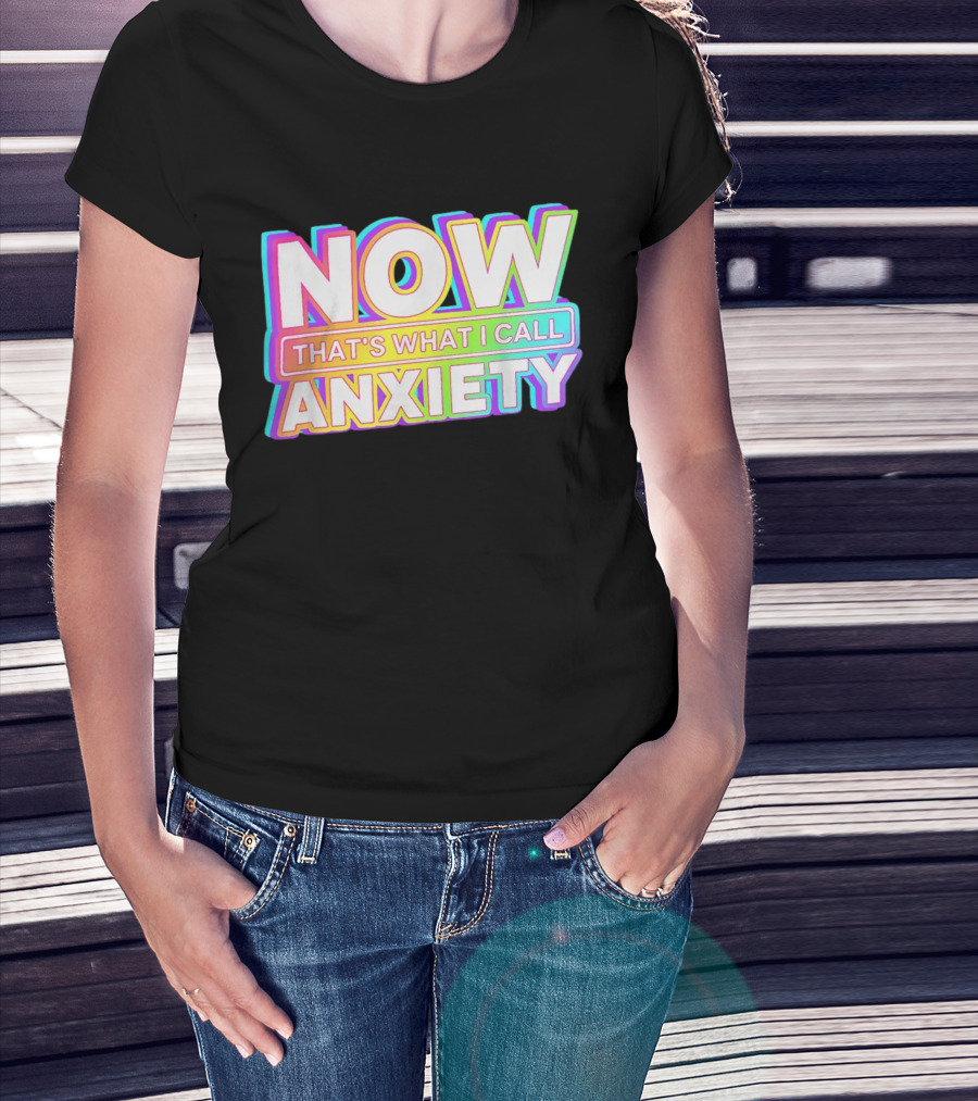 Blondenerd Wearing NOW THAT'S WHAT I CALL ANXIETY Retro T-Shirt