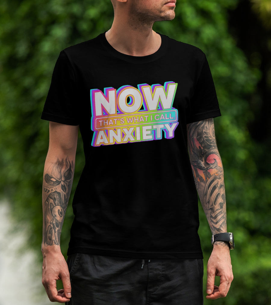 Blondenerd Wearing NOW THAT'S WHAT I CALL ANXIETY Retro T-Shirt