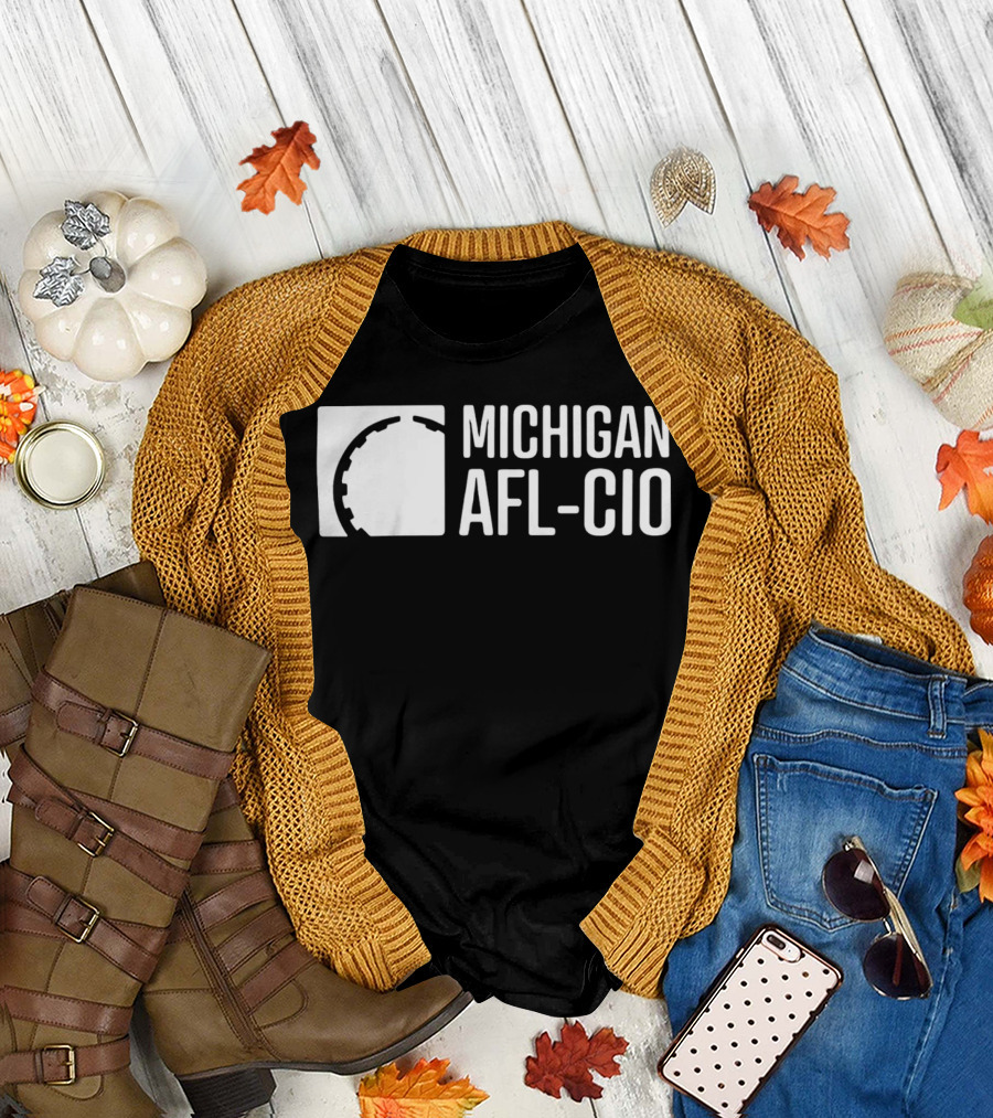 MICHIGAN AFL-CIO Union Labor Rights Advocacy T-Shirt