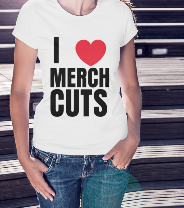 I Love Merch Cuts Cliffdiverok T-Shirt