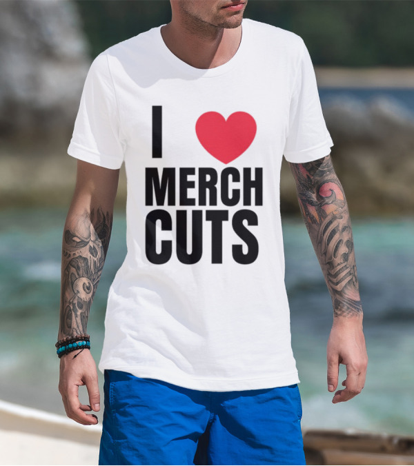 I Love Merch Cuts Cliffdiverok T-Shirt