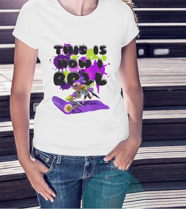 Splatoon This Is How I Roll Splat Roller Girls T-Shirt