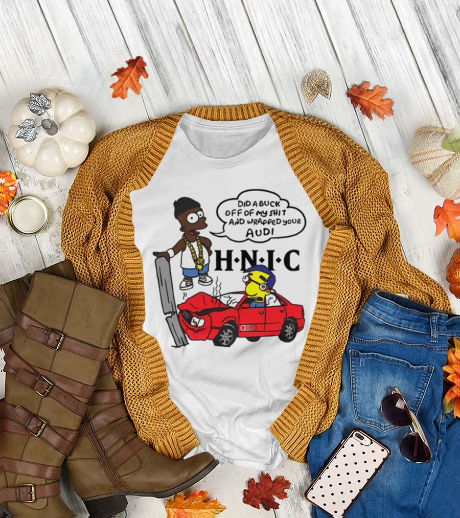 For All To Envy Keep It Thoro Did A Buck And Wrapped Your Audi H.N.I.C T-Shirt