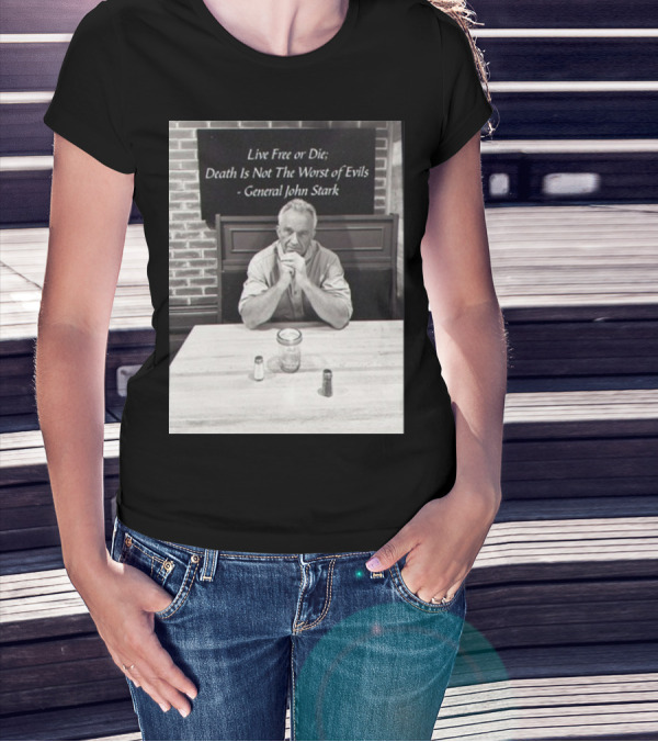 General John Stark Live Free Or Die Death Is Not The Worst Of Evils T-Shirt