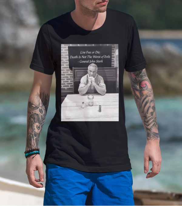 General John Stark Live Free Or Die Death Is Not The Worst Of Evils T-Shirt
