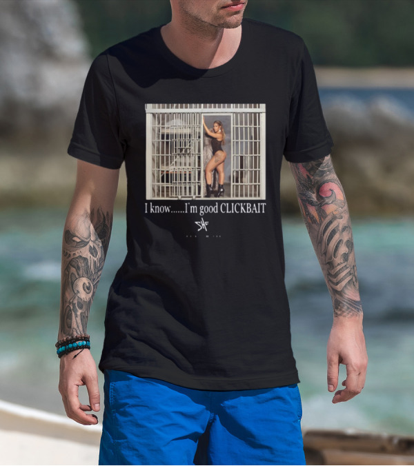 I Know I'm Good Clickbait Shereé Whitfield She The Heiress T-Shirt