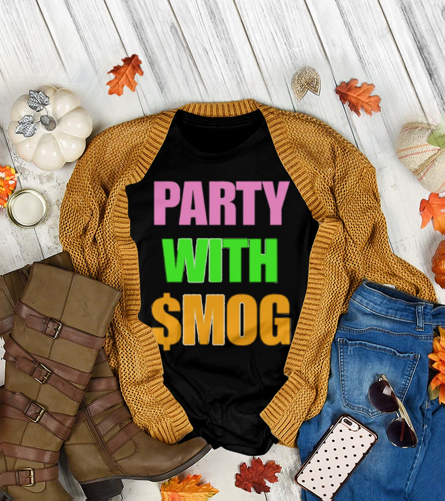 Party With $Mog T-Shirt