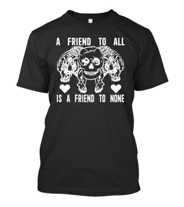 A Friend To All Is A Friend To None Skull And Tigers With Hearts T-Shirt