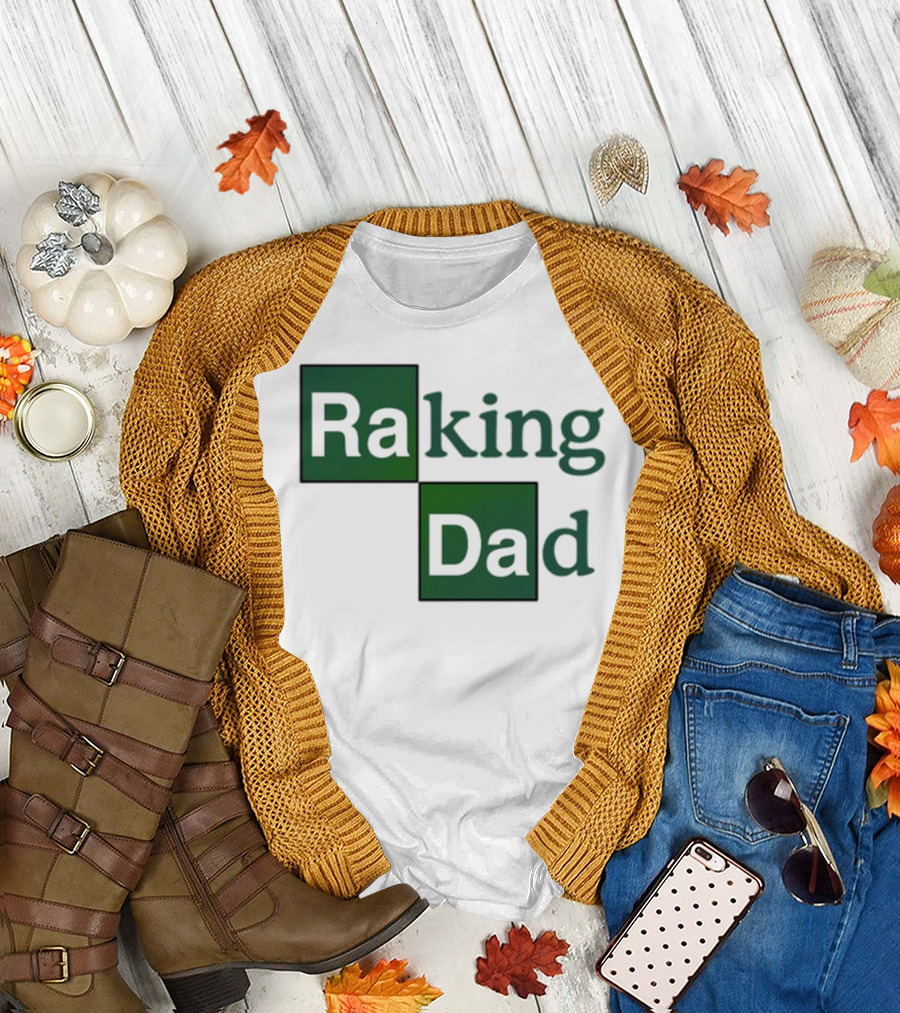 Middleclassfancy Raking Dad Breaking Bad T-Shirt