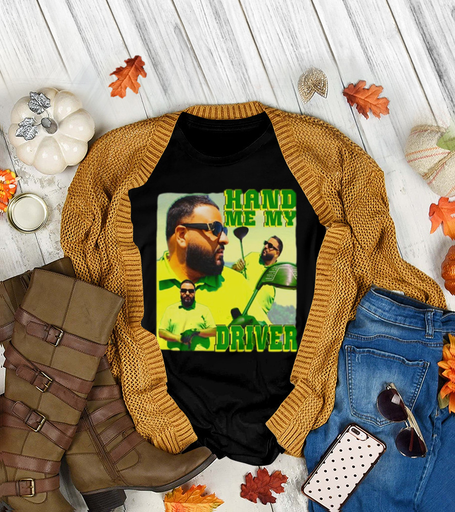 Dj Khaled Hand Me My Driver Golf T-Shirt