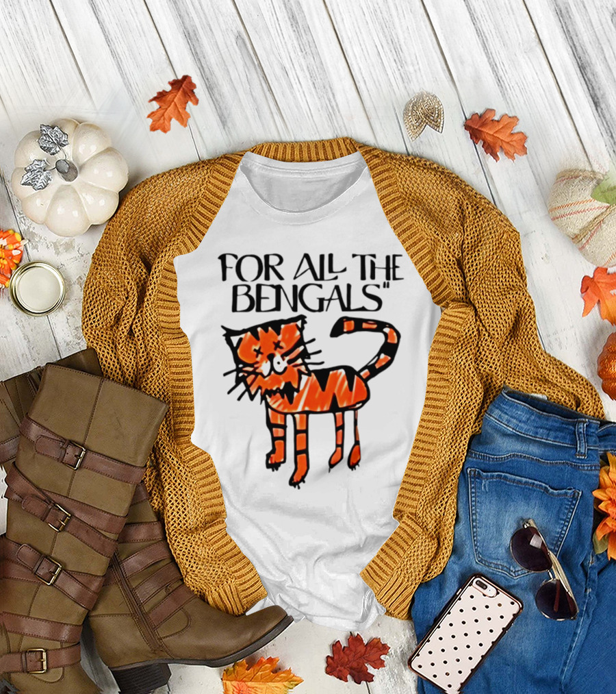For All The Bengals Tiger T-Shirt