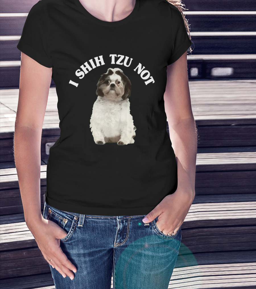 I Shih Tzu Not Dog Funny Pet Phrase T-Shirt