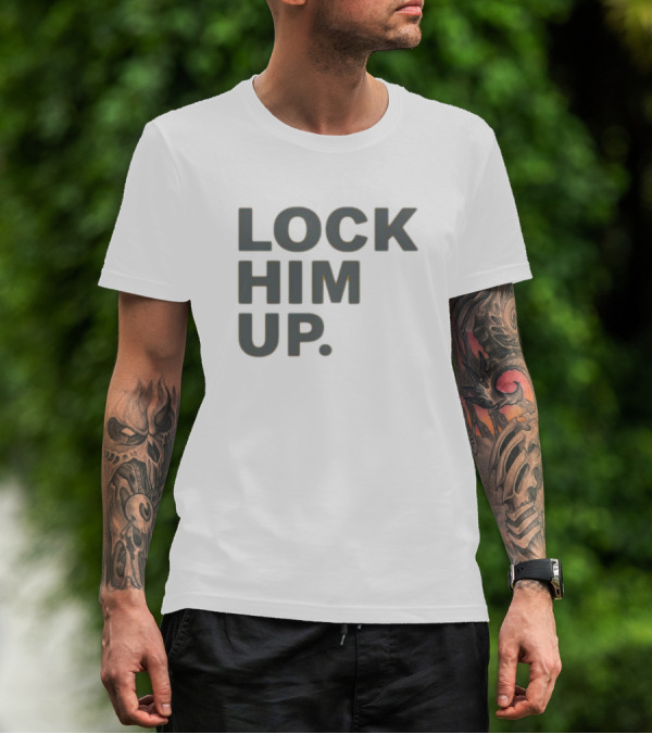 LOCK HIM UP T-Shirt