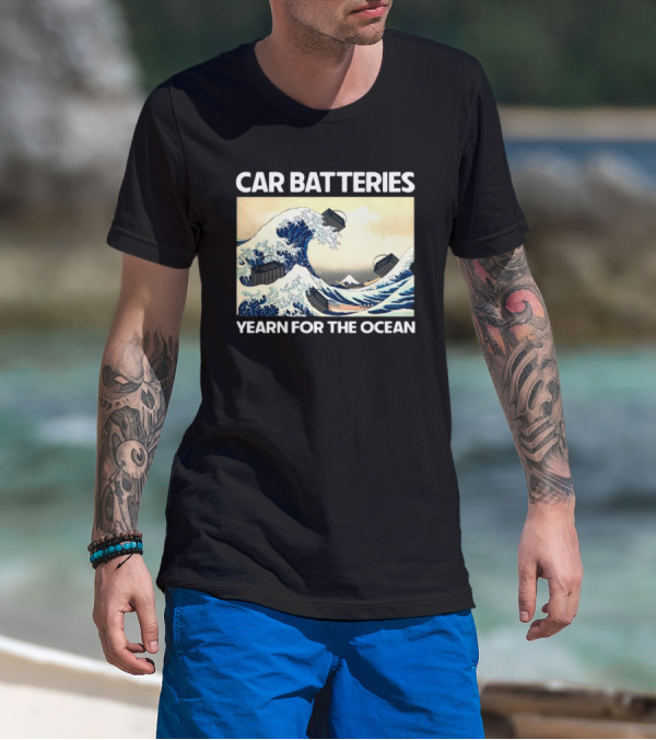 Car Batteries Yearn For The Ocean Great Wave T-Shirt