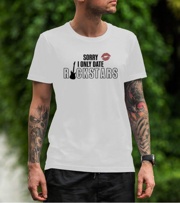 Sorry I Only Date Rockstars Guitar And Lips T-Shirt