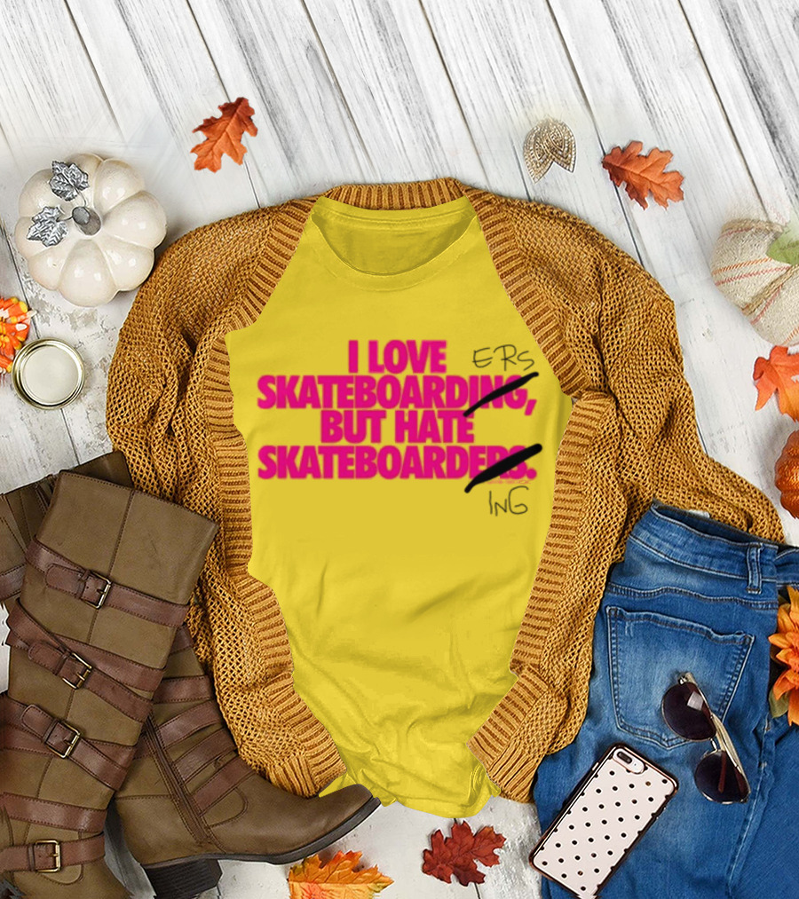 I Love Skateboarding But Hate Skateboarders T-Shirt