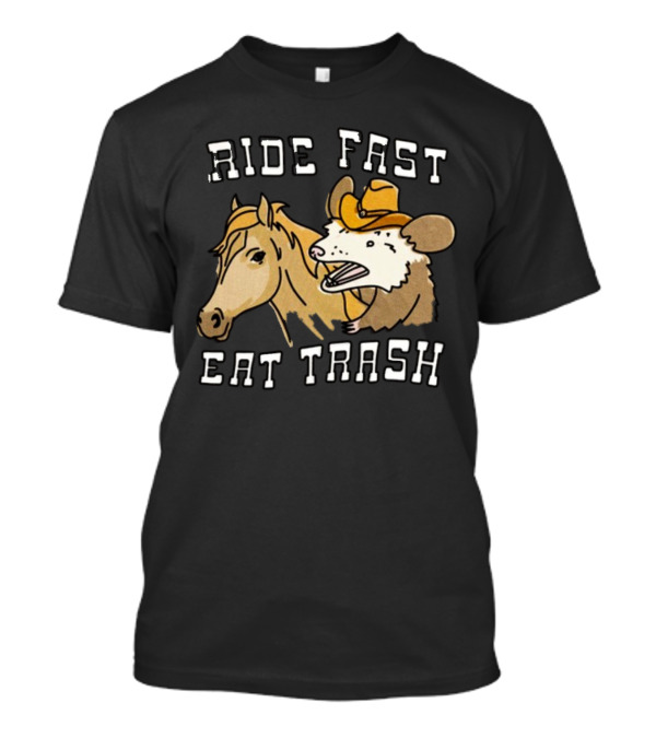 Ride Fast Eat Trash Cowboy Opossum On Horse T-Shirt