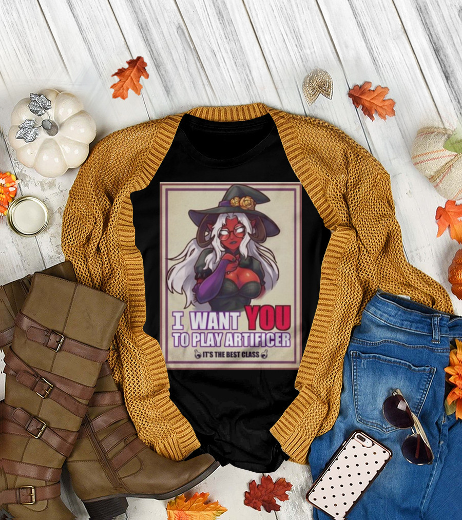 I Want You to Play Artificer It's the Best Class T-Shirt