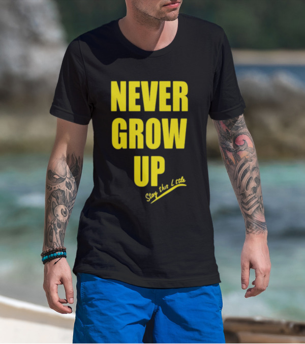 Paul South Trading Post Never Grow Up Stay This Little T-Shirt