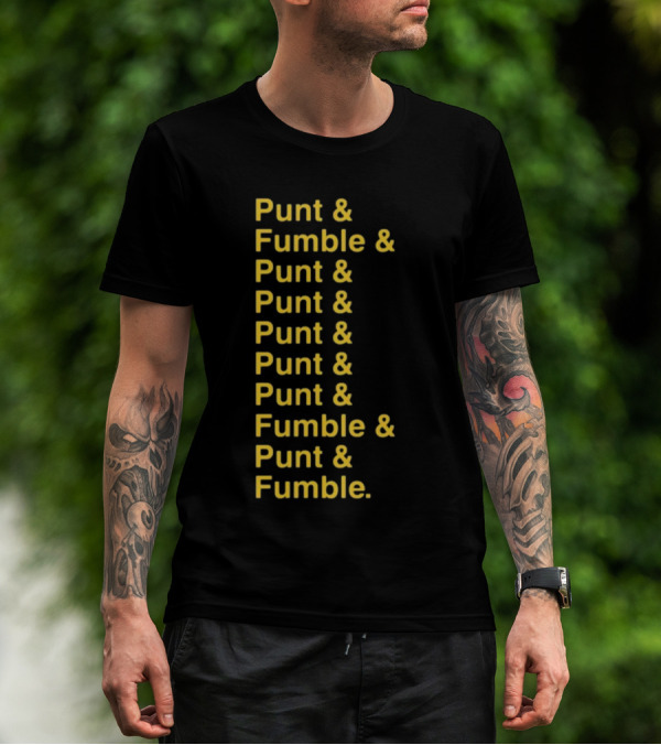 Punt And Fumble And Punt And Punt And Punt And Punt And Fumble And Punt And Fumble T-Shirt