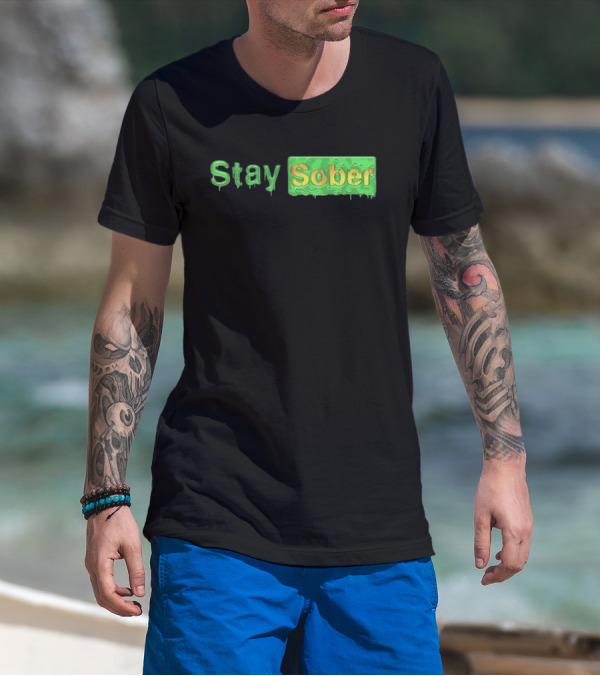 Daydrianharding Green Slime Text Stay Sober T-Shirt