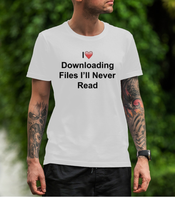 I Love Downloading Files I'll Never Read Heart Emoji T-Shirt