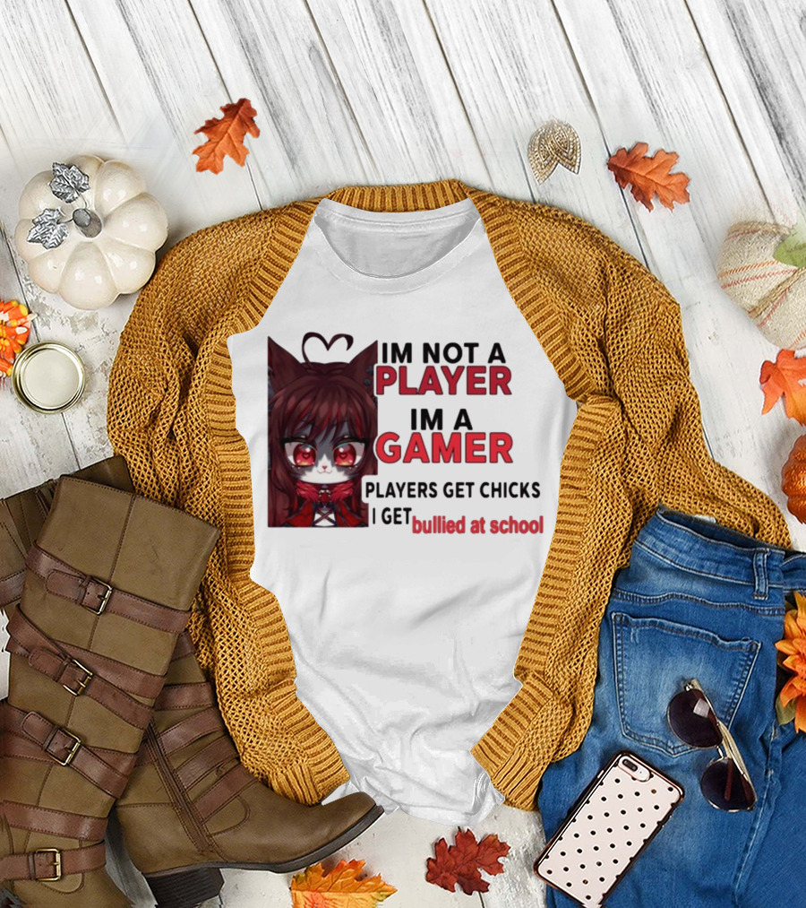 Freya Amari I'm Not A Player I'm A Gamer Players Get Chicks I Get Bullied At School Anime Character T-Shirt