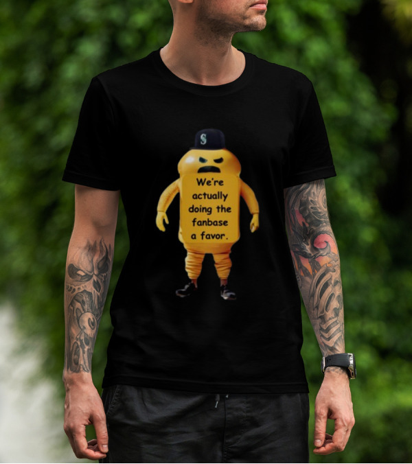 We're Actually Doing The Fanbase A Favor Mustard Bottle With Cap And Gloves T-Shirt