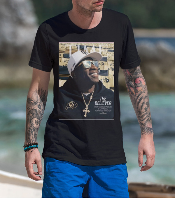 TIME The Believer How Deion Sanders Is Changing Football Forever Coach Prime T-Shirt