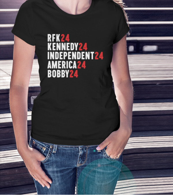 RFK 24 Kennedy 24 Independent 24 America 24 Bobby 24 T-Shirt