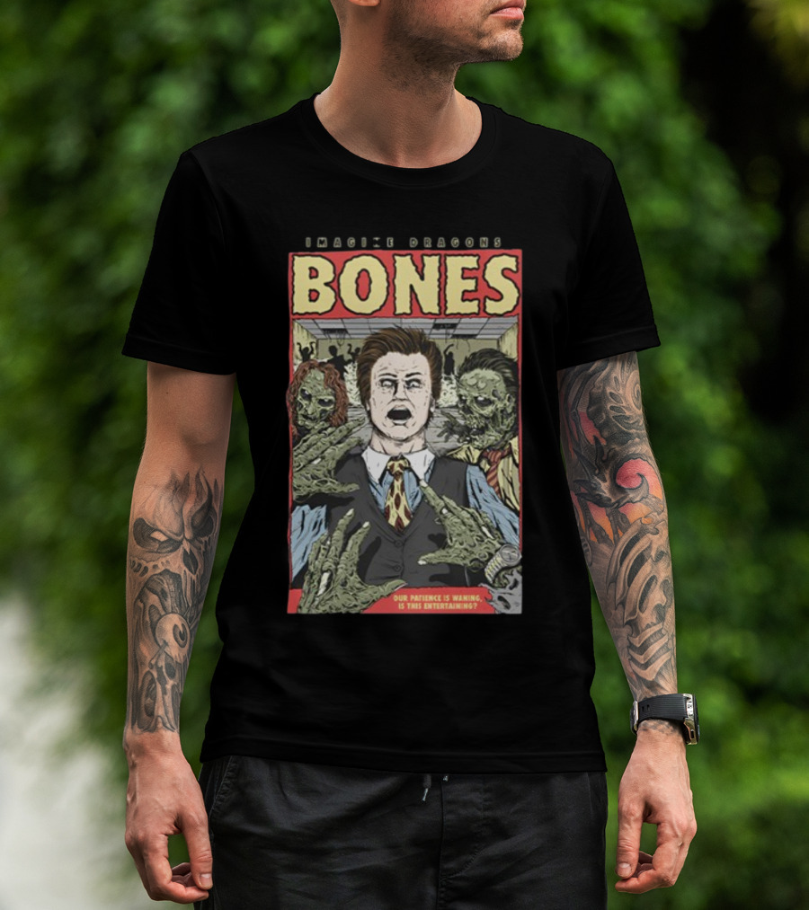 Imagine Dragons Bones Our Patience Is Waning Is This Entertaining Comic Style Zombies T-Shirt