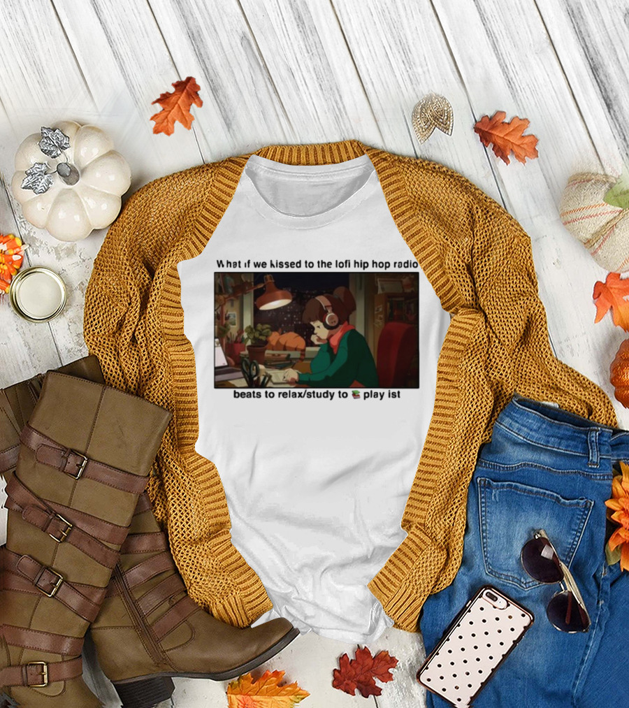 Kissed While Listening to Lofi Hiphop Radio Beats to Relax Study To Playlist T-Shirt