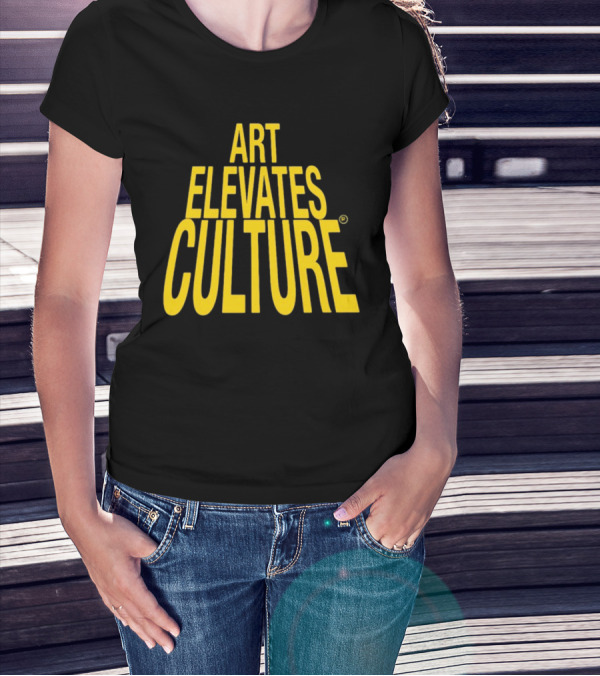ART ELEVATES CULTURE T-Shirt
