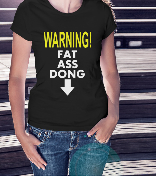 WARNING Fat Ass Dong New Teenhearts T-Shirt