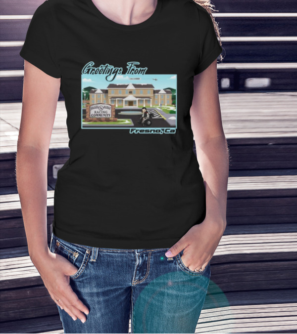 Greetings From Fresno Ca Shady Acres Racing Community Old Guys Rule 41 T-Shirt