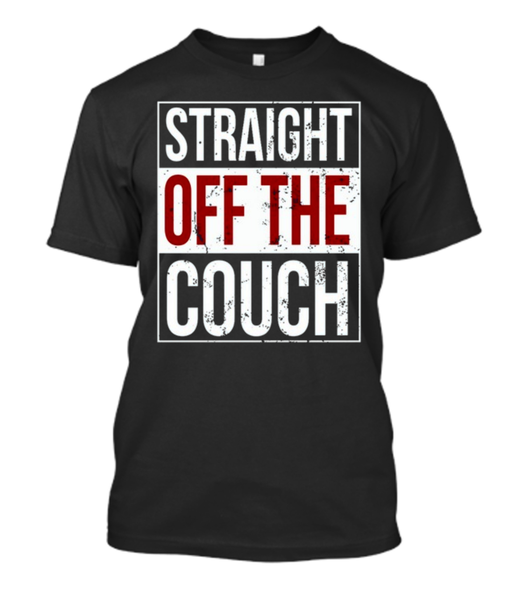 Straight Off The Couch T-Shirt